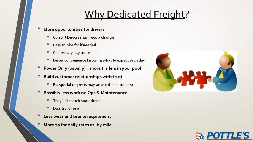 Why Dedicated Freight? • More opportunities for drivers • • • Can usually pay