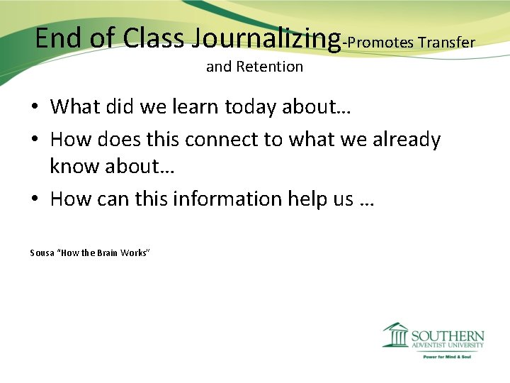 End of Class Journalizing-Promotes Transfer and Retention • What did we learn today about…