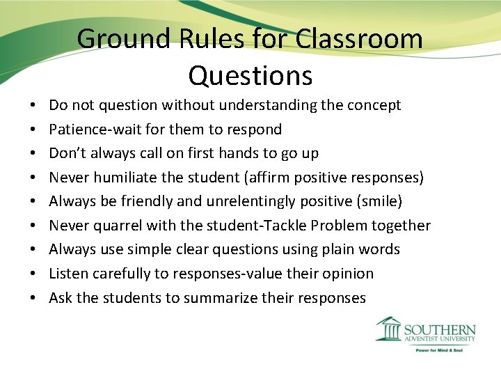 Ground Rules for Classroom Questions • • • Do not question without understanding the