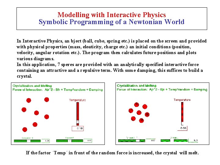 Modelling with Interactive Physics Symbolic Programming of a Newtonian World In Interactive Physics, an