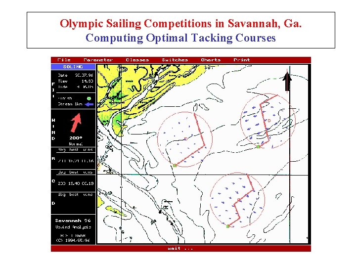 Olympic Sailing Competitions in Savannah, Ga. Computing Optimal Tacking Courses 