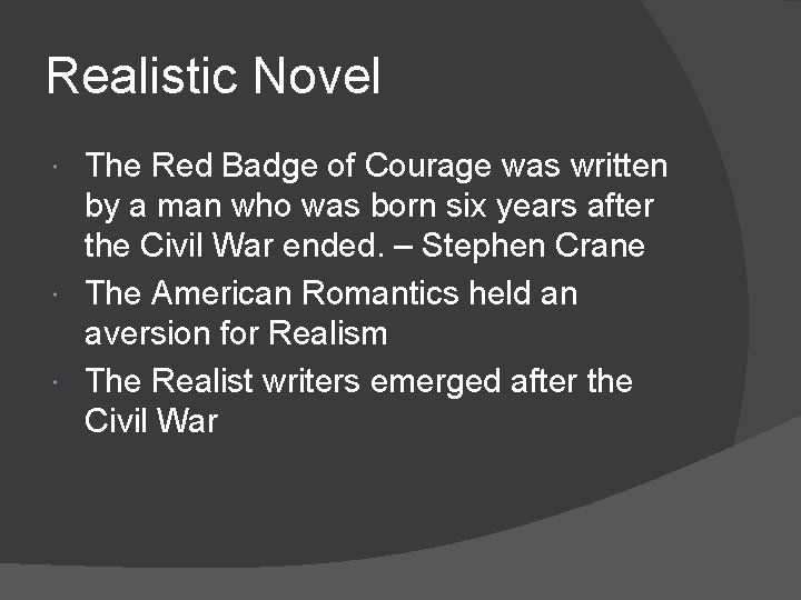 Realistic Novel The Red Badge of Courage was written by a man who was