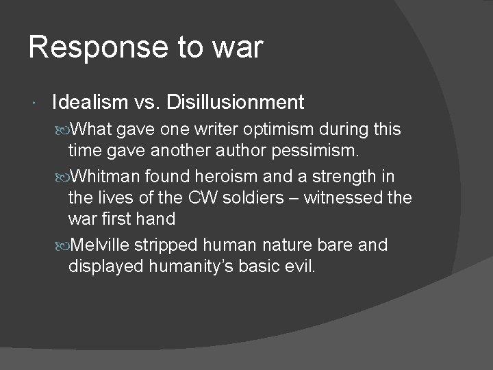 Response to war Idealism vs. Disillusionment What gave one writer optimism during this time