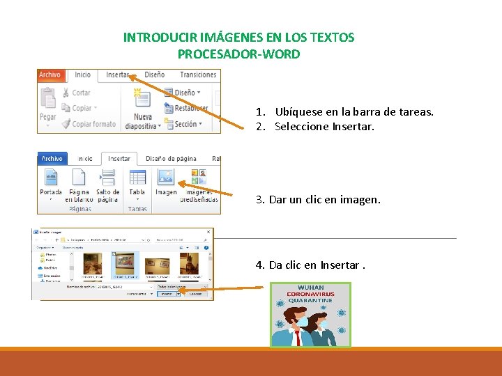 INTRODUCIR IMÁGENES EN LOS TEXTOS PROCESADOR-WORD 1. Ubíquese en la barra de tareas. 2.
