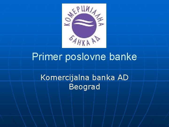 Primer poslovne banke Komercijalna banka AD Beograd 