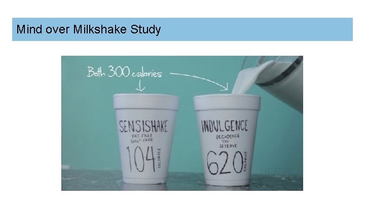 Mind over Milkshake Study 