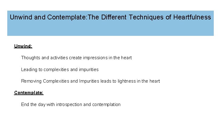 Unwind and Contemplate: The Different Techniques of Heartfulness Unwind: Thoughts and activities create impressions