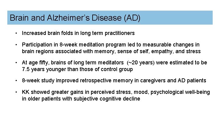 Brain and Alzheimer’s Disease (AD) • Increased brain folds in long term practitioners •