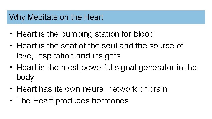 Why Meditate on the Heart • Heart is the pumping station for blood •