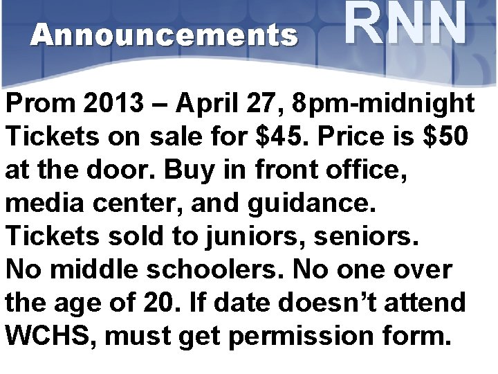 Announcements RNN Prom 2013 – April 27, 8 pm-midnight Tickets on sale for $45.