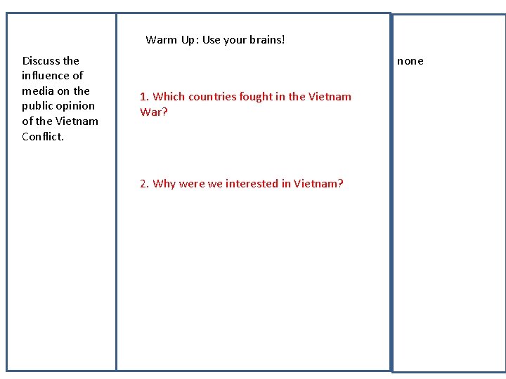 Warm Up: Use your brains! Discuss the influence of media on the public opinion Warm Up: Use your brains! Discuss the influence of media on the public opinion