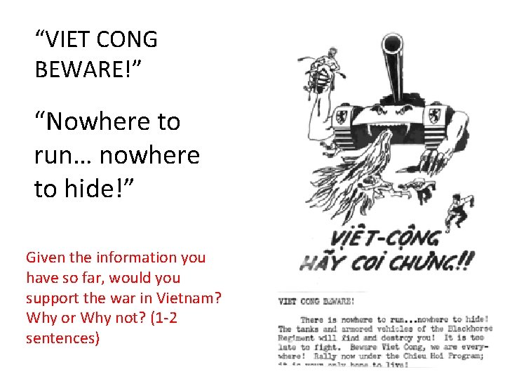 “VIET CONG BEWARE!” “Nowhere to run… nowhere to hide!” Given the information you have “VIET CONG BEWARE!” “Nowhere to run… nowhere to hide!” Given the information you have