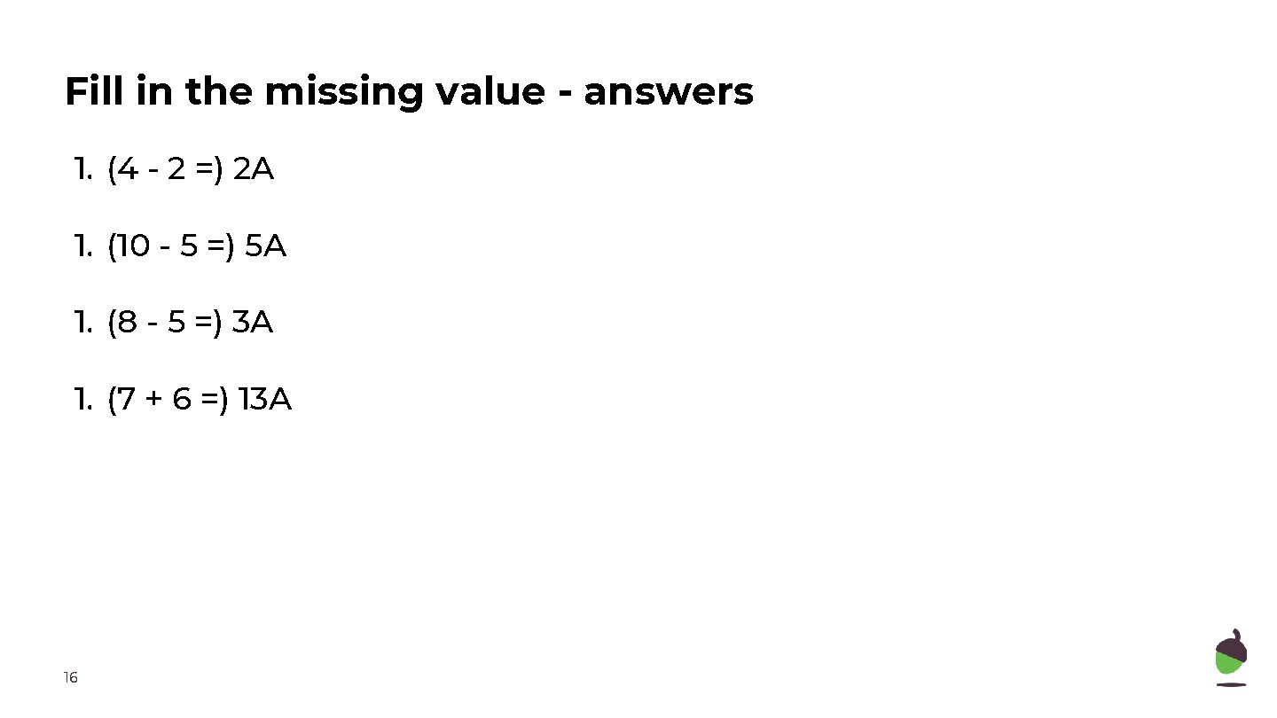 Fill in the missing value - answers 1. (4 - 2 =) 2 A Fill in the missing value - answers 1. (4 - 2 =) 2 A
