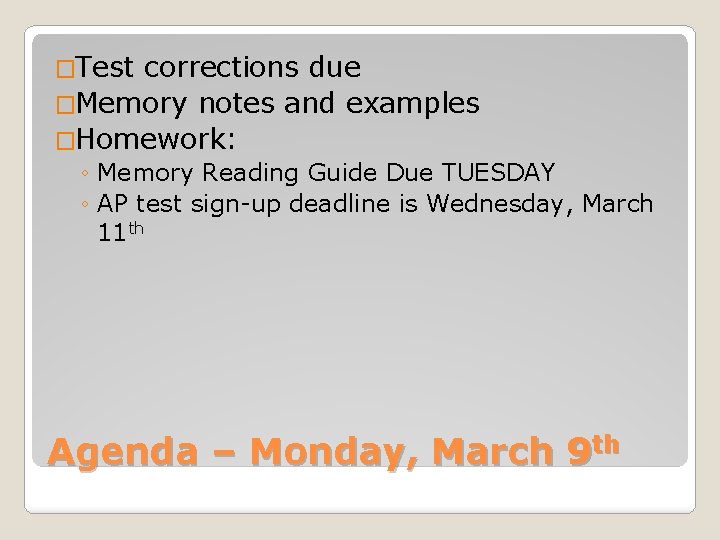 Test Memory Homework Test corrections due Memory notes and examples Homework