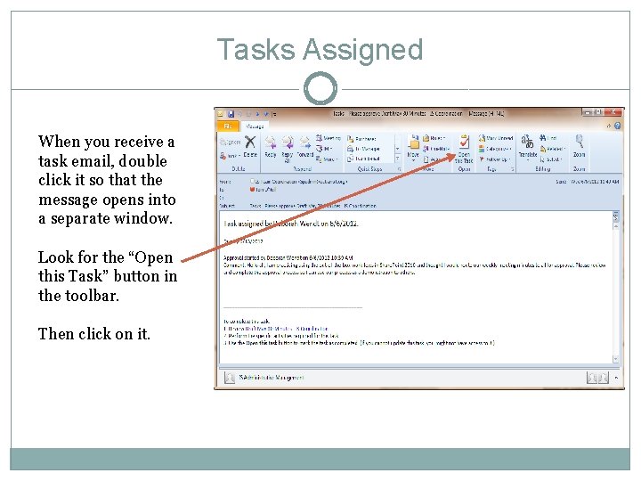 Tasks Assigned When you receive a task email, double click it so that the