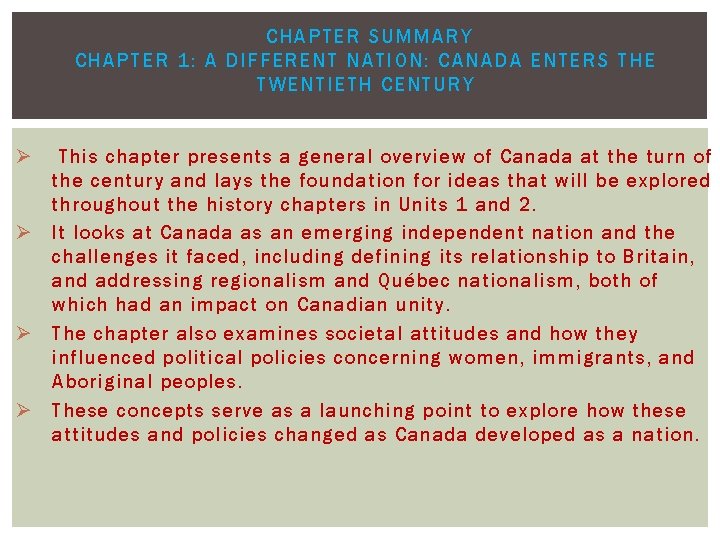 CHAPTER SUMMARY CH APTER 1: A DIFFER ENT NATION: CANADA ENTER S T HE