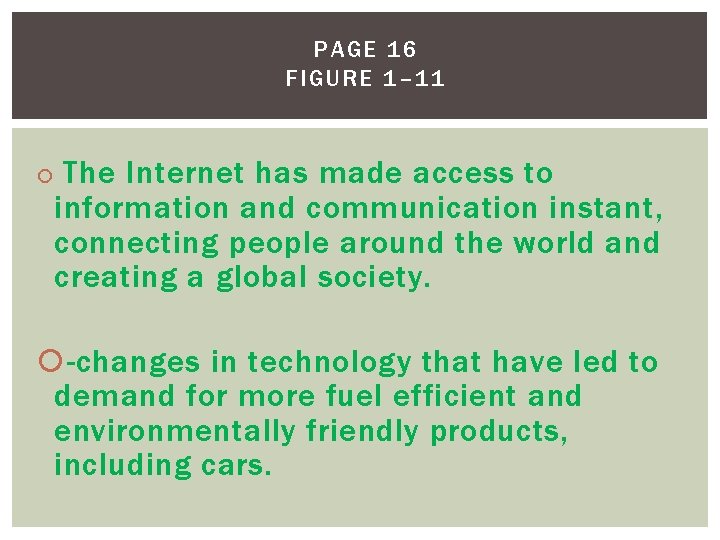 PAGE 16 FIGURE 1– 11 The Internet has made access to information and communication