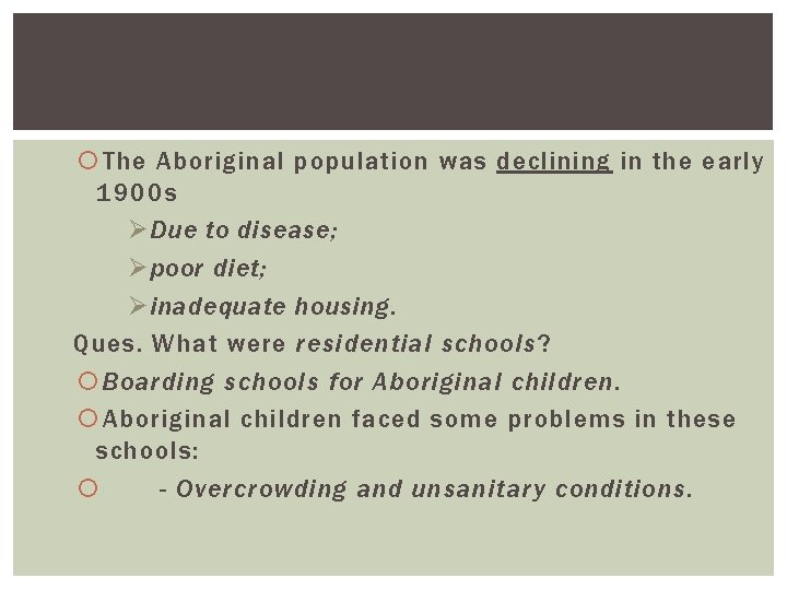  The Aboriginal population was declining in the early 1900 s Ø Due to