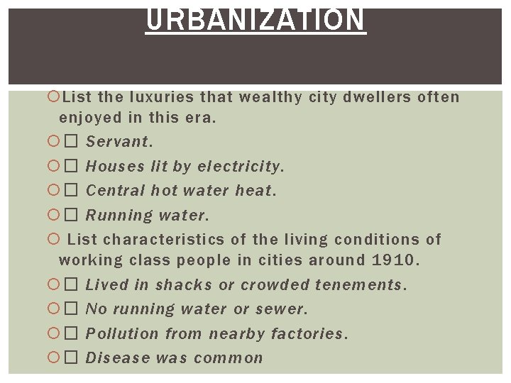URBANIZATION List the luxuries that wealthy city dwellers often enjoyed in this era. �