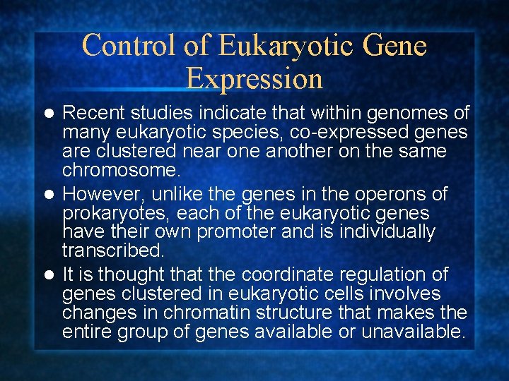 Control of Eukaryotic Gene Expression Recent studies indicate that within genomes of many eukaryotic