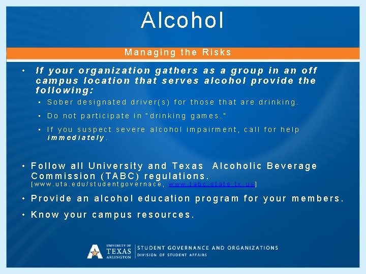 Alcohol Managing the Risks • If your organization gathers as a group in an