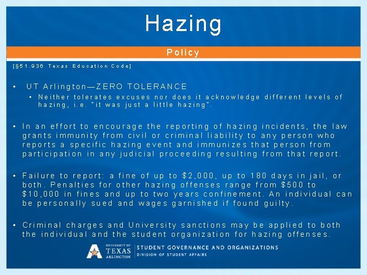 Hazing Policy [§ 51. 936 Texas Education Code] • UT Arlington—ZERO TOLERANCE • Neither