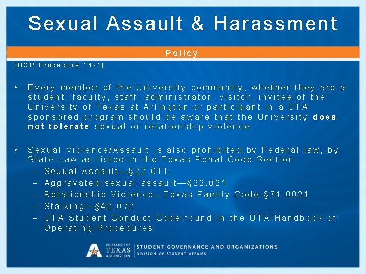 Sexual Assault & Harassment Policy [HOP Procedure 14 -1] • Every member of the