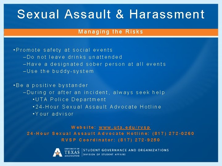 Sexual Assault & Harassment Managing the Risks • Promote safety at social events –Do Sexual Assault & Harassment Managing the Risks • Promote safety at social events –Do