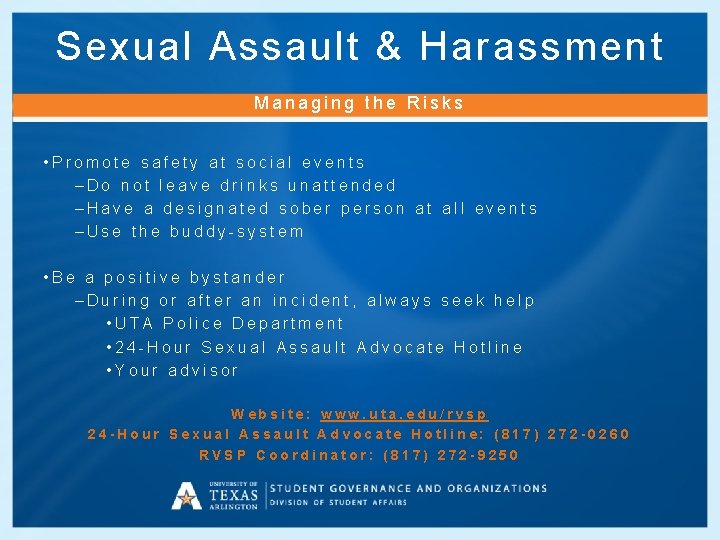 Sexual Assault & Harassment Managing the Risks • Promote safety at social events –Do