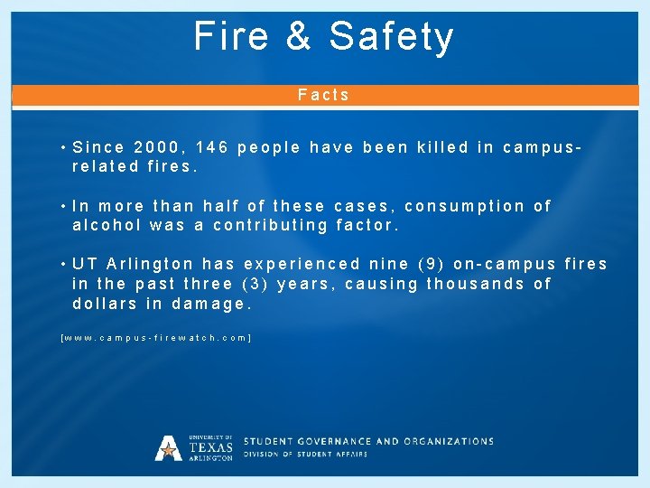 Fire & Safety Facts • Since 2000, 146 people have been killed in campusrelated