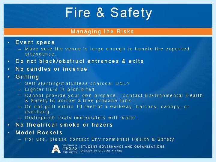 Fire & Safety Managing the Risks • Event space – Make sure the venue