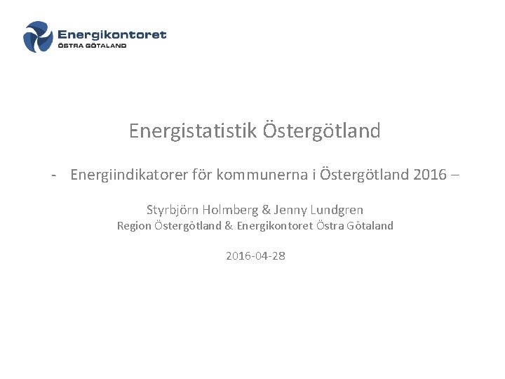 Energistatistik Östergötland - Energiindikatorer för kommunerna i Östergötland 2016 – Styrbjörn Holmberg & Jenny