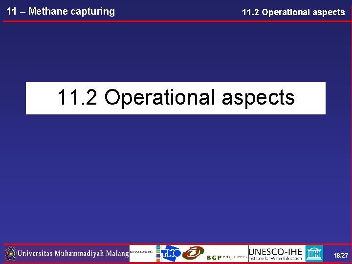 11 – Methane capturing 11. 2 Operational aspects 18/27 