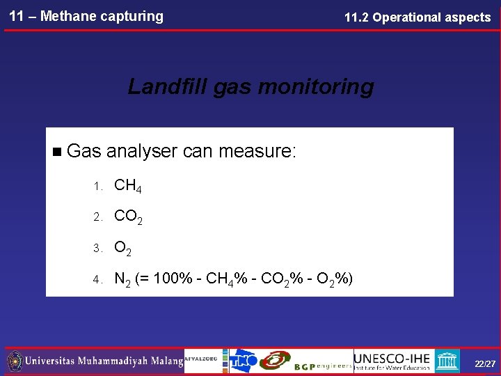 11 – Methane capturing 11. 2 Operational aspects Landfill gas monitoring n Gas analyser