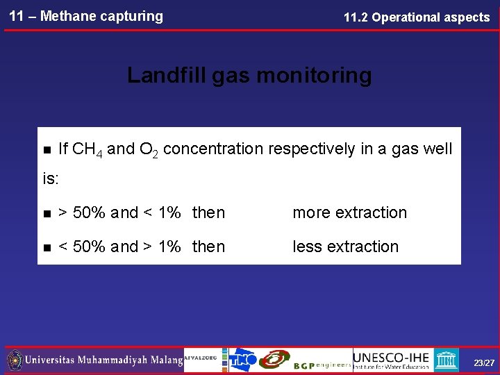 11 – Methane capturing 11. 2 Operational aspects Landfill gas monitoring n If CH