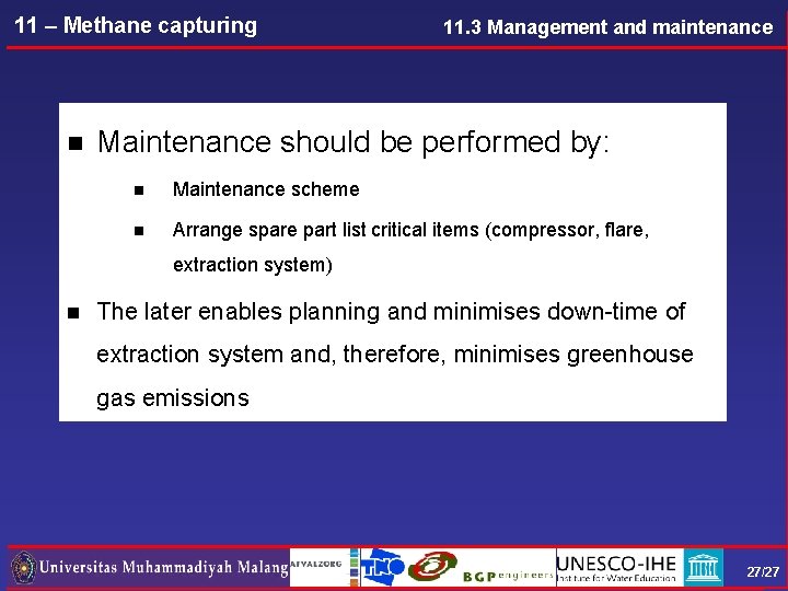11 – Methane capturing n 11. 3 Management and maintenance Maintenance should be performed