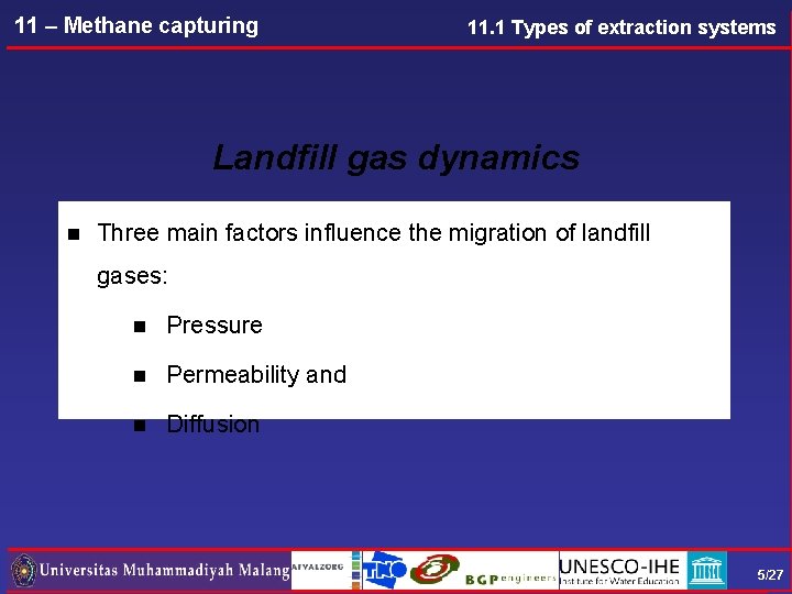 11 – Methane capturing 11. 1 Types of extraction systems Landfill gas dynamics n