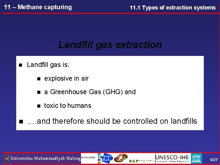 11 – Methane capturing 11. 1 Types of extraction systems Landfill gas extraction n