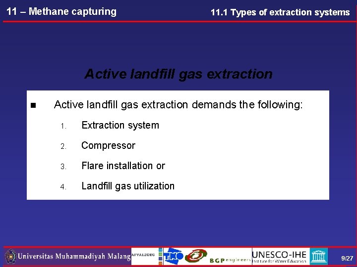 11 – Methane capturing 11. 1 Types of extraction systems Active landfill gas extraction