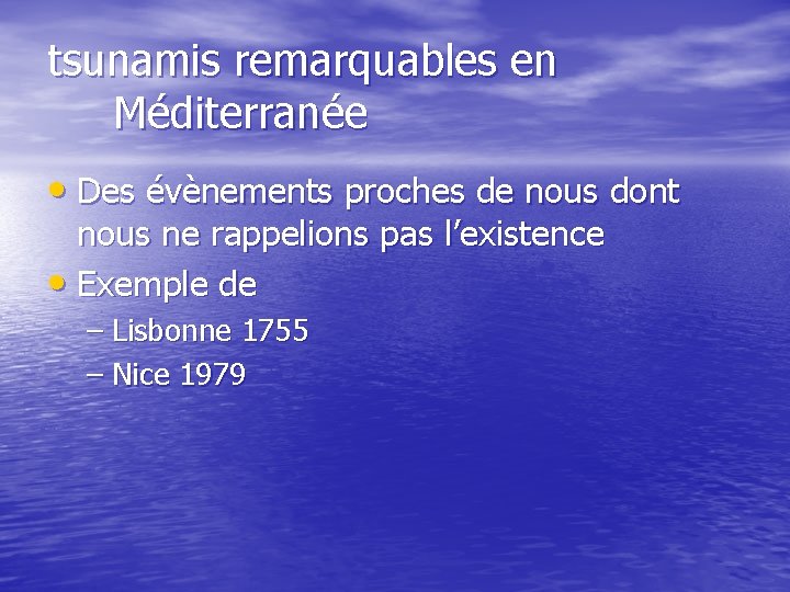 tsunamis remarquables en Méditerranée • Des évènements proches de nous dont nous ne rappelions