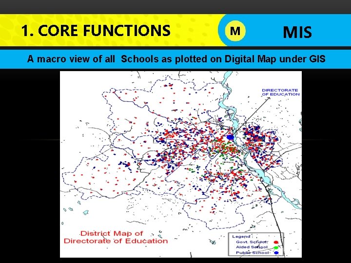 1. CORE FUNCTIONS M LOGO MIS A macro view of all Schools as plotted