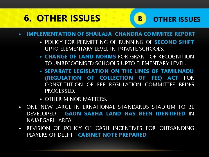 6. OTHER ISSUES B OTHER ISSUES • IMPLEMENTATION OF SHAILAJA CHANDRA COMMITEE REPORT •