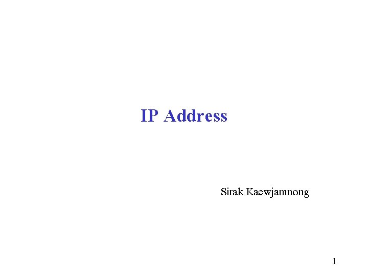 IP Address Sirak Kaewjamnong 1 