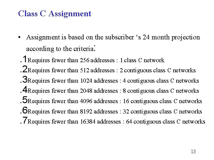 Class C Assignment • Assignment is based on the subscriber ‘s 24 month projection