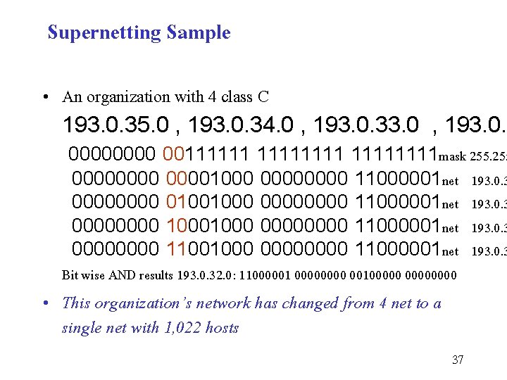 Supernetting Sample • An organization with 4 class C 193. 0. 35. 0 ,