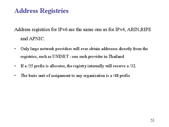 Address Registries Address registries for IPv 6 are the same one as for IPv