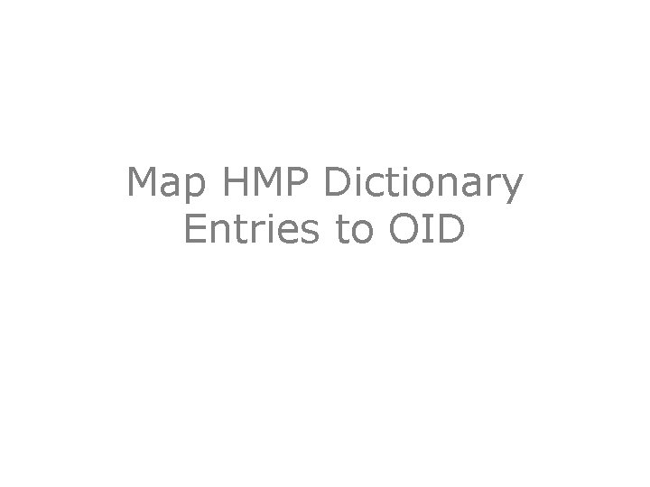 Map HMP Dictionary Entries to OID 