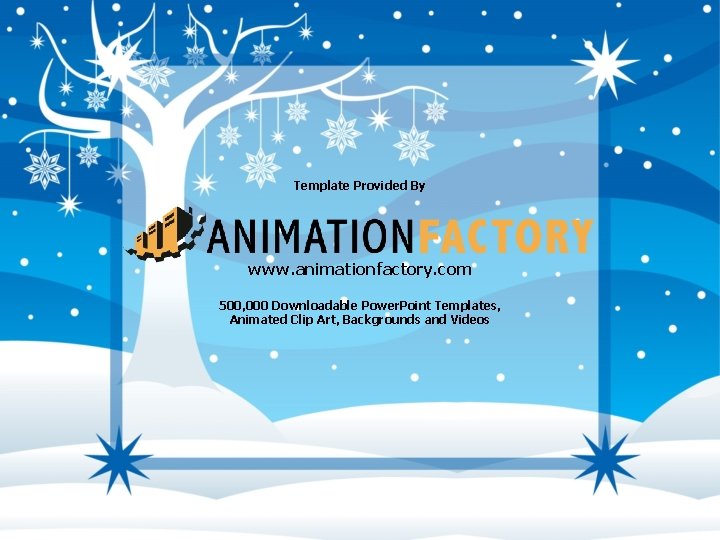 Template Provided By www. animationfactory. com 500, 000 Downloadable Power. Point Templates, Animated Clip
