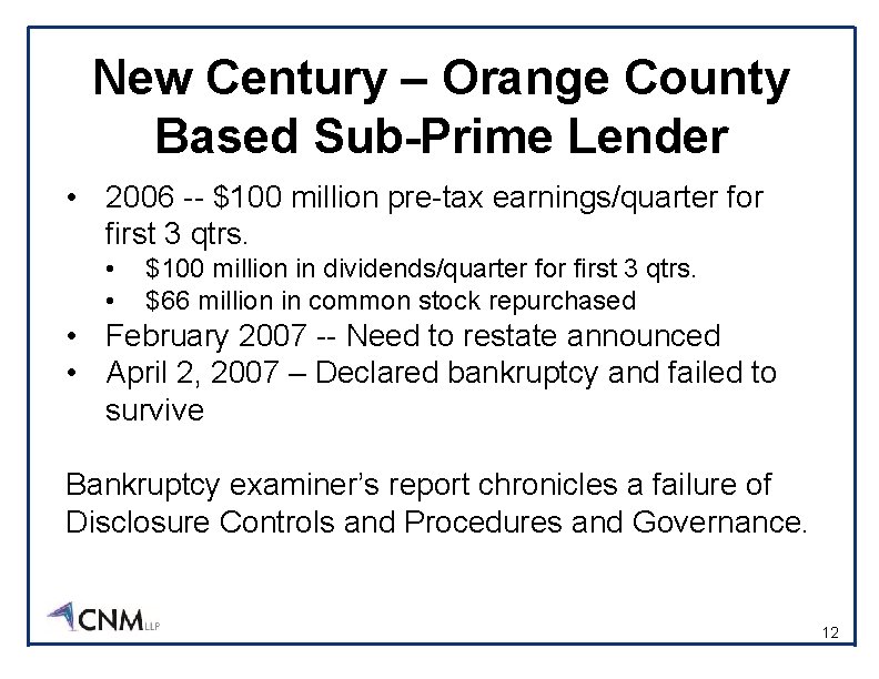 New Century – Orange County Based Sub-Prime Lender • 2006 -- $100 million pre-tax