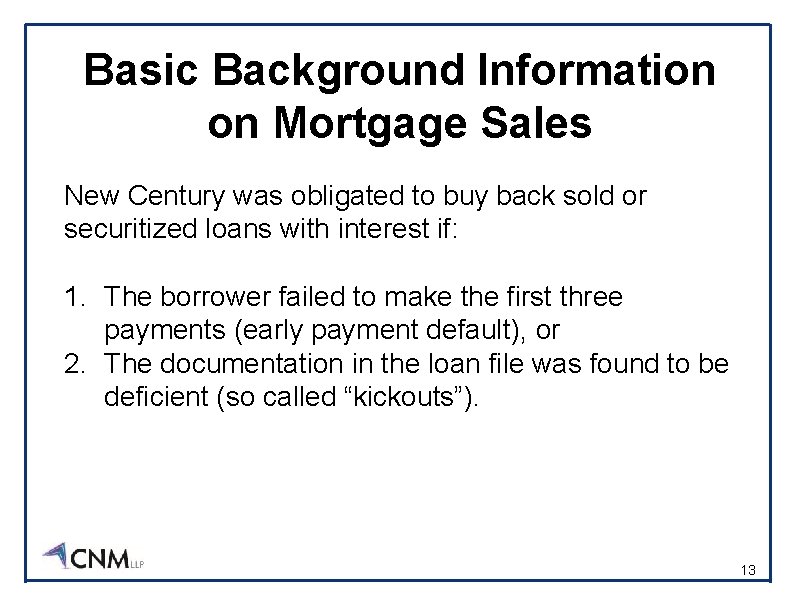 Basic Background Information on Mortgage Sales New Century was obligated to buy back sold